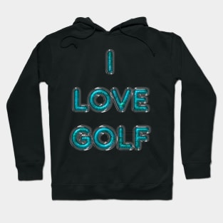 I Love Golf - Turquoise Hoodie